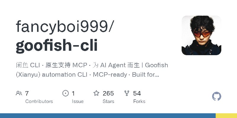 GitHub - fancyboi999/goofish-cli: 闲鱼 CLI · 原生支持 MCP · 为 AI Agent 而生 | Goofish (Xianyu) automation CLI · MCP-ready · Built for AI…