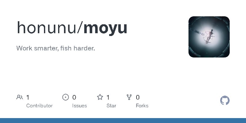 GitHub - honunu/moyu: Work smarter, fish harder.