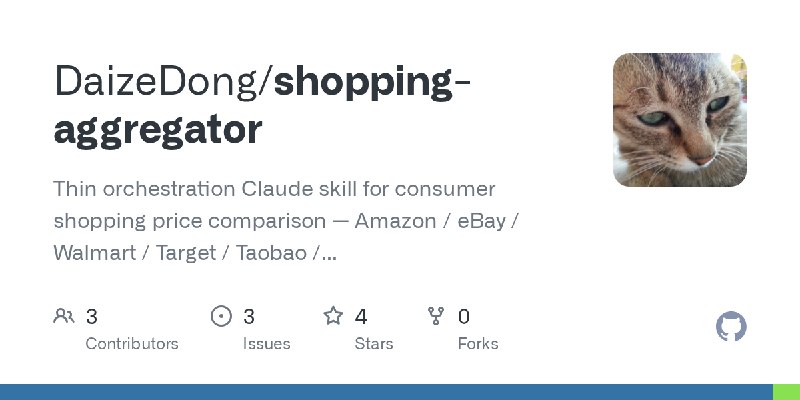 GitHub - DaizeDong/shopping-aggregator: Thin orchestration Claude skill for consumer shopping price comparison — Amazon / eBay…